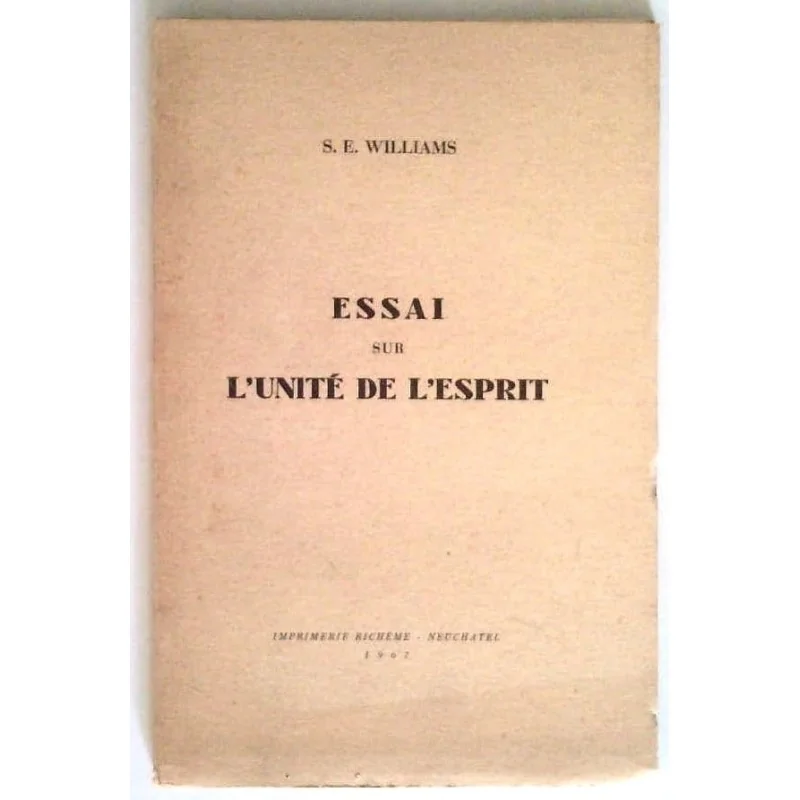Essai sur l’unité de l’esprit, par S.E. Williams,  Imprimerie Richême.