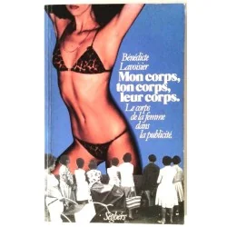 Mon corps, ton corps, leur corps, par Bénédicte Lavoisier, Seghers.
