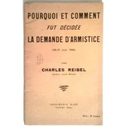 Pourquoi et comment fut décidée la demande d’armistice, par Charles Reibel, Imprimerie Kapp.