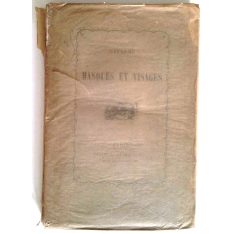 Masques et visages, par Gavarni, Paulin et Lechevalier.