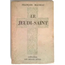 Le Jeudi-Saint, par François Mauriac, Flammarion.