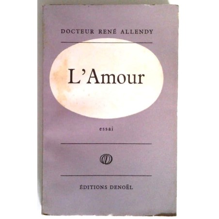 L’Amour, par le docteur René Allendy, Éditions Denoël.
