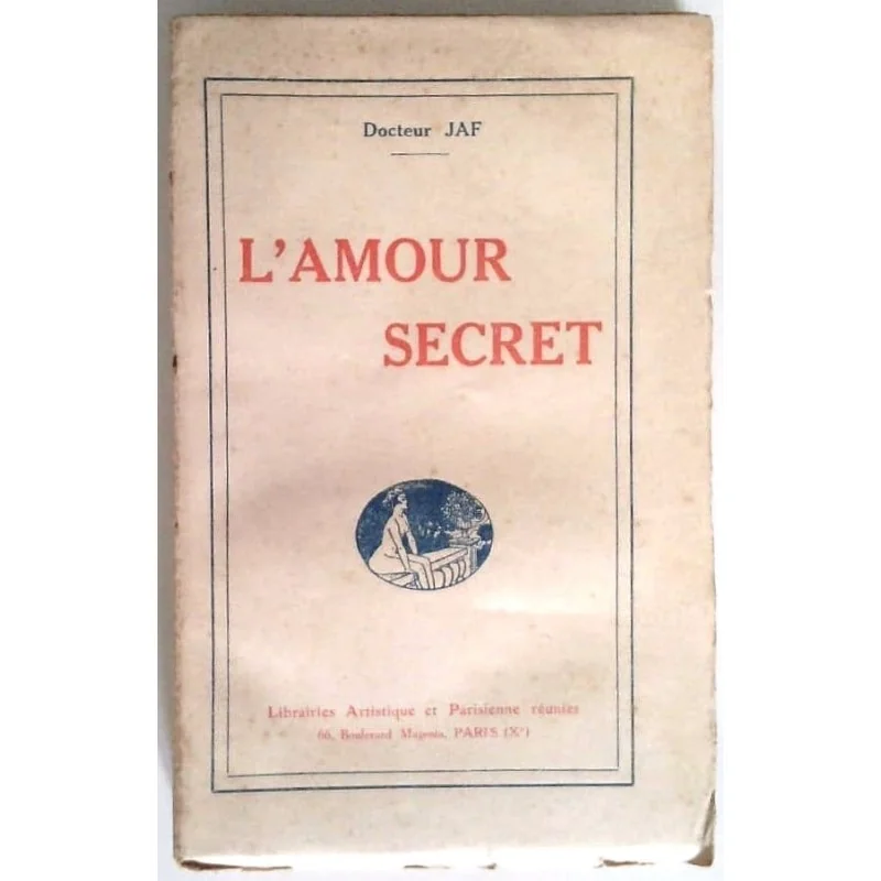 L’Amour secret, par le docteur Jaf, Librairie Artistique et Médicale.