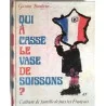 Qui a cassé le vase de Soissons ?, par Gaston Bonheur, Robert Laffont.