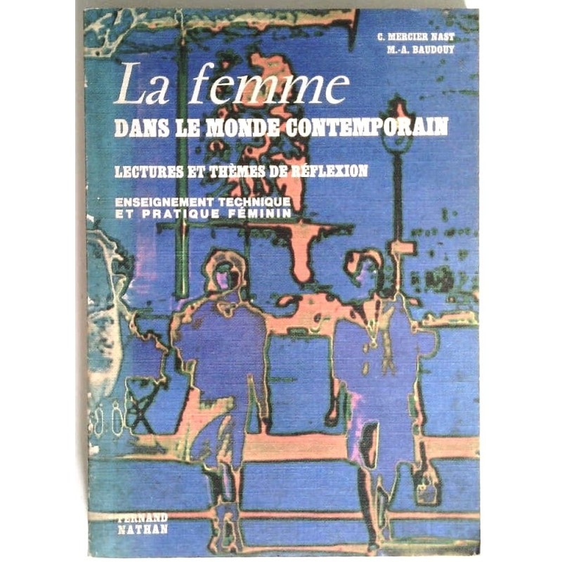 La Femme dans le monde contemporain, par Mercier Nast et M.A. Baudouy, Fernand Nathan.