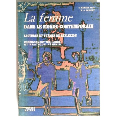 La Femme dans le monde contemporain, par Mercier Nast et M.A. Baudouy, Fernand Nathan.