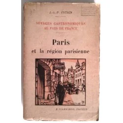 Voyages gastronomiques au pays de France : Paris, par J. A. P. Cousin, Flammarion éditeur.