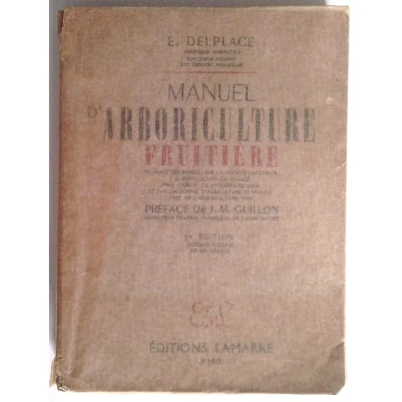 Manuel d’arboriculture fruitière, par E. Delplace, Éditions Lamarre.