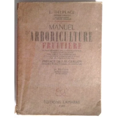 Manuel d’arboriculture fruitière, par E. Delplace, Éditions Lamarre.