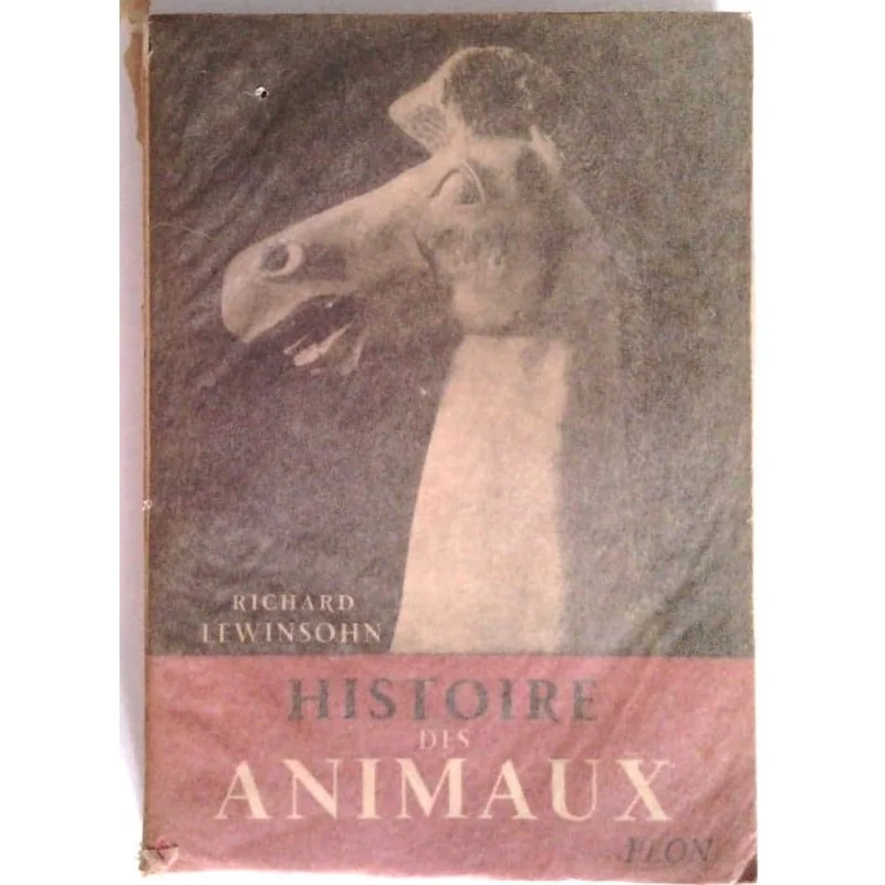 Histoire des animaux, par Richard Lewinsohn, Librairie Plon.