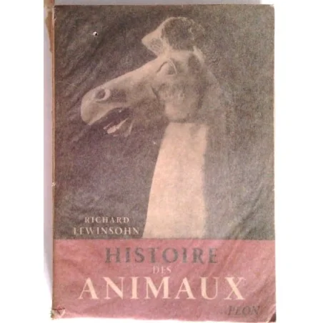 Histoire des animaux, par Richard Lewinsohn, Librairie Plon.