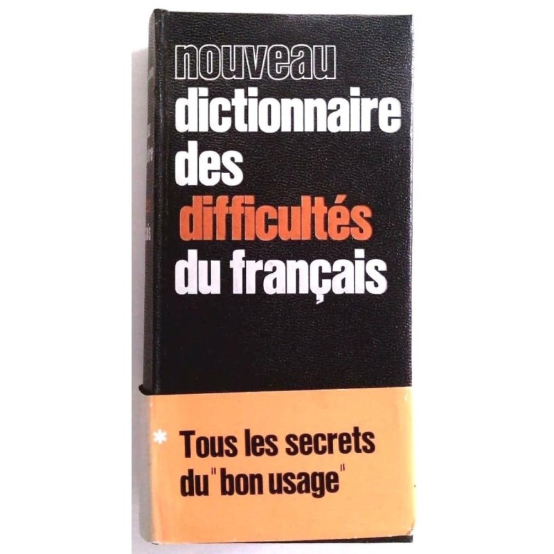 Nouveau dictionnaire des difficultés du français, par Jean-Paul Colin, Hachette-Tchou.