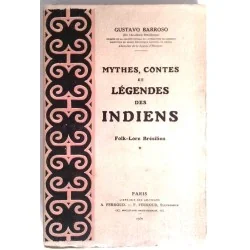 Mythes et légendes des indiens Folk-Lore Brésilien Tome 1, par Gustavo Barroso, Paris Librairie des Amateur.