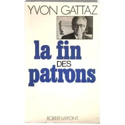 La Fin des patrons, par Yvon Gattaz, Robert Laffont.