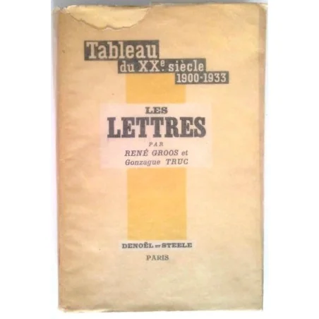Les Lettres, par René Groos et Gonzague Truc, Éditions Denoël et Steele.
