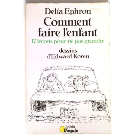 Comment faire l’enfant, par Delia Ephron, Éditions du Seuil.