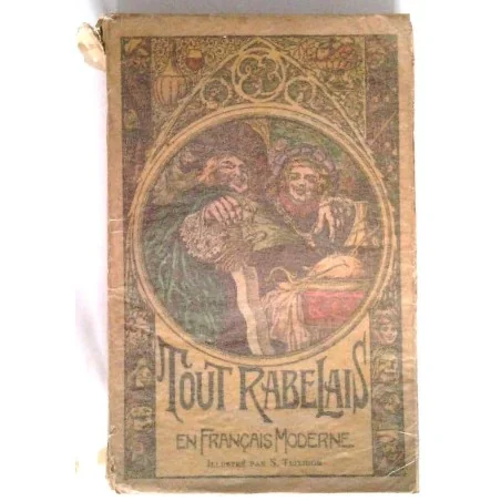 Tout Rabelais en français moderne, adapté par Jean Garros, Editions Nilsson