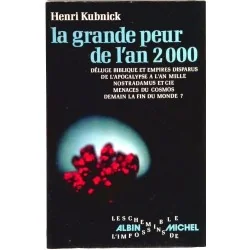 La Grande peur de l’an 2 000, par Henri Kubnick, Albin Michel.