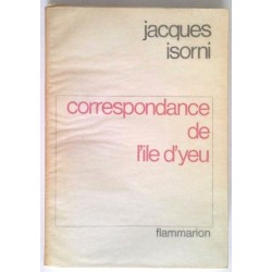 Correspondance de l’île d’Yeu, par Jacques Isorni, Flammarion.