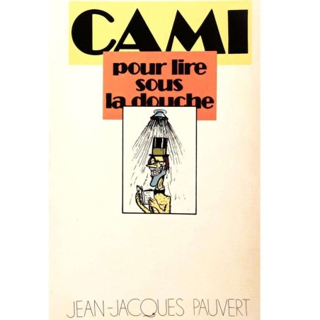 Pour lire sous la douche, par Cami, Jean-Jacques Pauvert