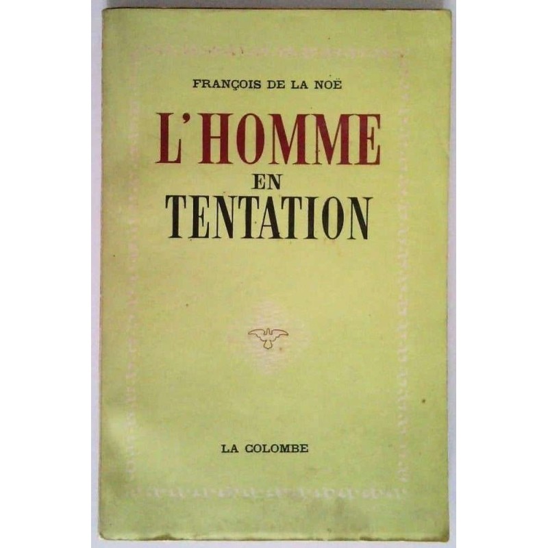 L’Homme en tentation, par François de La Noë, La Colombe.