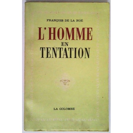 L’Homme en tentation, par François de La Noë, La Colombe.