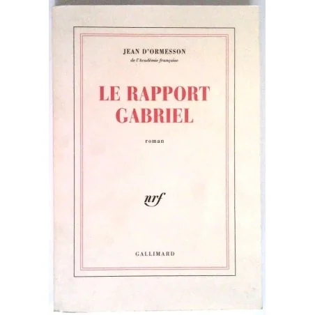 Le Rapport Gabriel, par Jean d’Ormesson,  Gallimard.