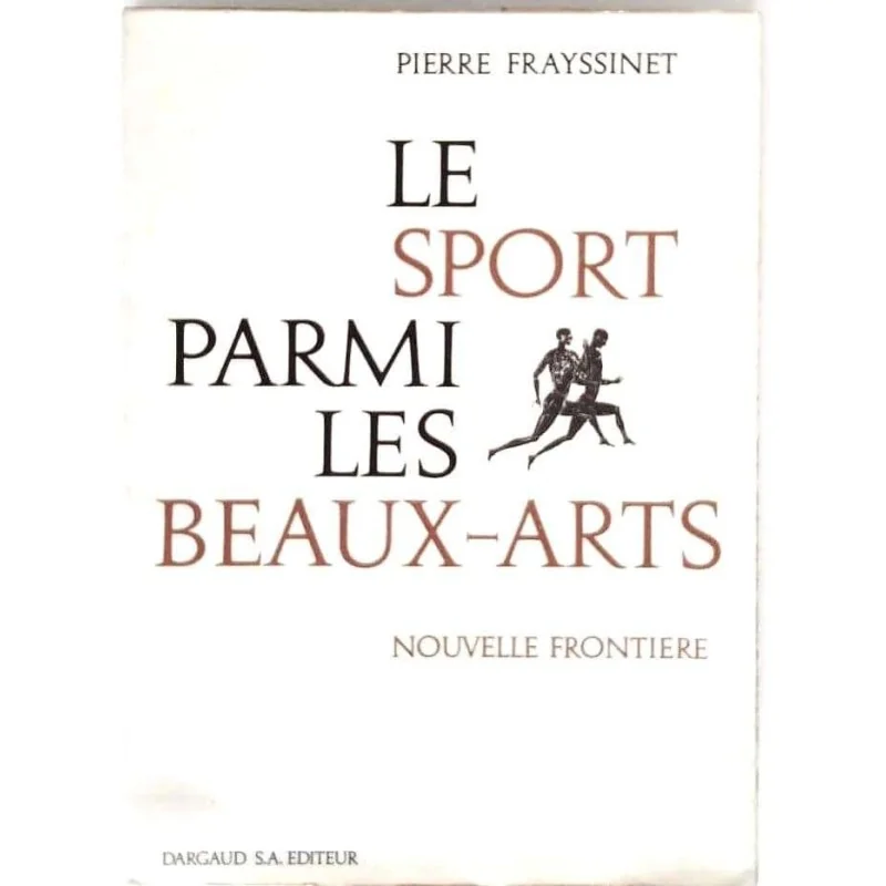 Le Sport parmi les beaux-Arts Nouvelle frontière, par Pierre Frayssinet, Dargaud éditeur