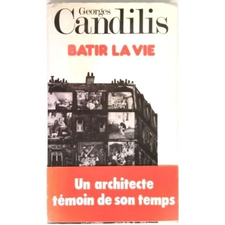 Bâtir la vie, par Georges Candilis, Éditions Stock.