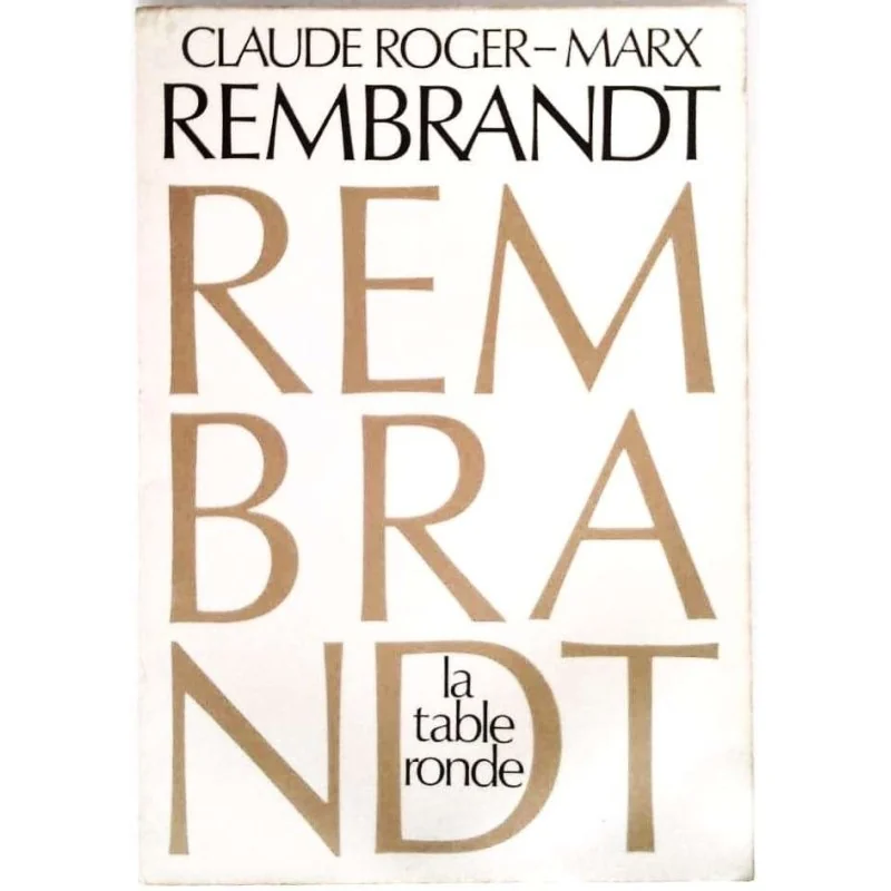 Rembrandt, par Claude Roger-Marx, La Table Ronde