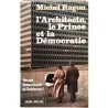 L’Architecte le Prince de la Démocratie, par Michel Ragon, Albin Michel