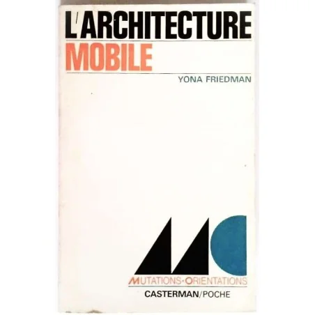 L’Architecture mobile, par Yona Friedman, Casterman Poche