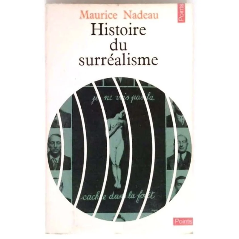 Histoire du surréalisme, par Maurice Nadeau, Éditions du Seuil Points