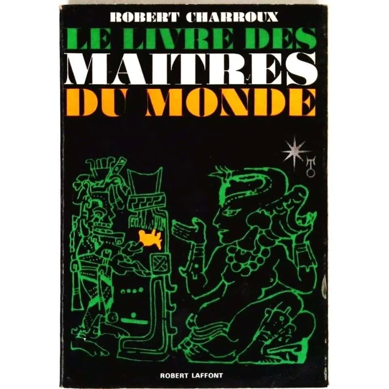 Le Livre des maîtres du monde, par Robert Charroux, Robert Laffont