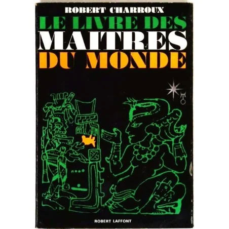 Le Livre des maîtres du monde, par Robert Charroux, Robert Laffont