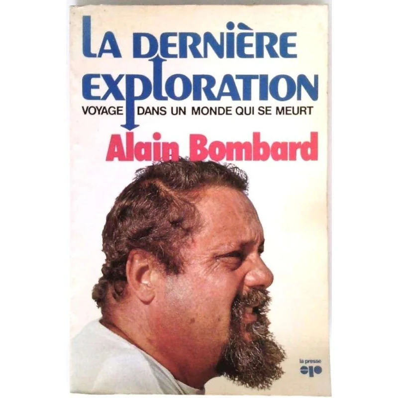 La Dernière exploration, par Alain Bombard, La Presse