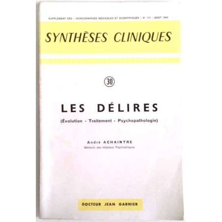 Synthèses cliniques : les Délires, n°30, Jean Garnier