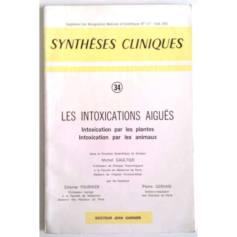 Synthèses cliniques : Les intoxications aiguës , n°34, Jean Garnier