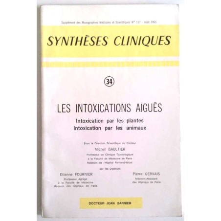 Synthèses cliniques : Les intoxications aiguës , n°34, Jean Garnier