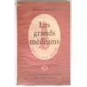 Les Grands médiums, par Robert Amadou, Éditions Denoël