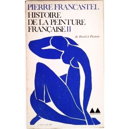 Histoire de la peinture Française tome 2, par Pierre Francastel, Éditions Gonthier