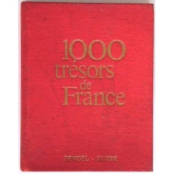 1000 trésors de France,  présentation Pierre Cabanne,  Denoël - René Kister éditeurs