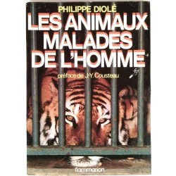 Les Animaux malades de l’homme, par Philippe Diolé, Flammarion
