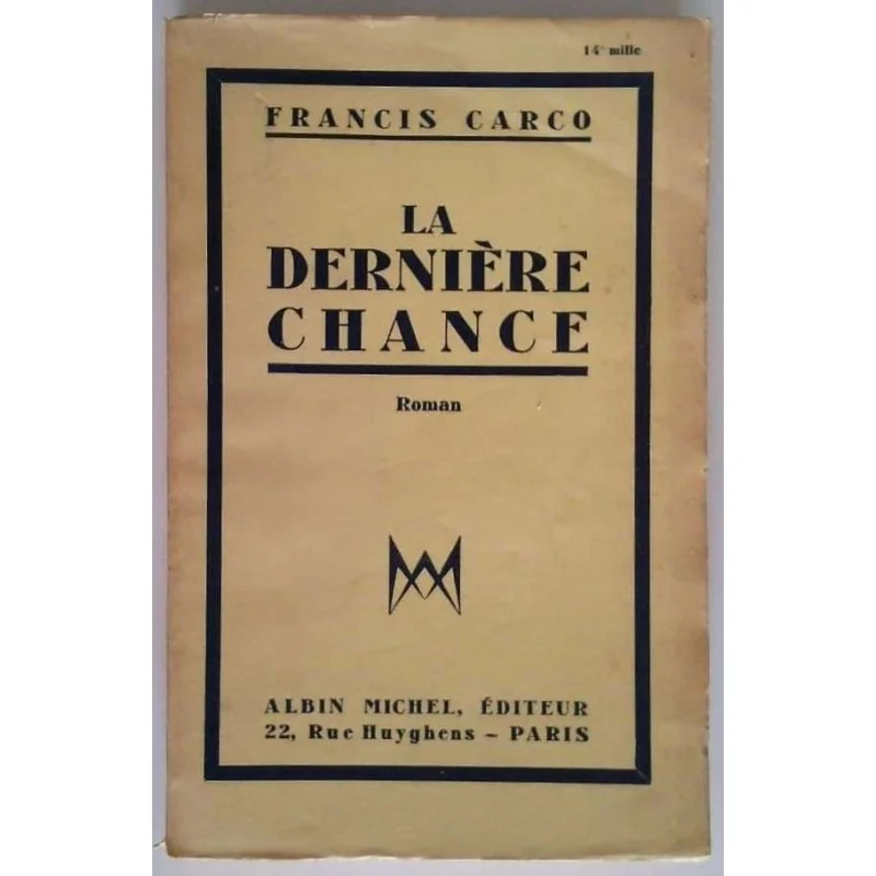 La Dernière chance, par Francis Carco, Albin Michel éditeur