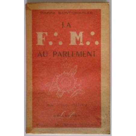 La Franc-Maçonnerie au Parlement, par Pierre Saint-Charles, La librairie française