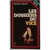 Les Dossiers du vice, par Maurice Vincent, Presses de la Cité