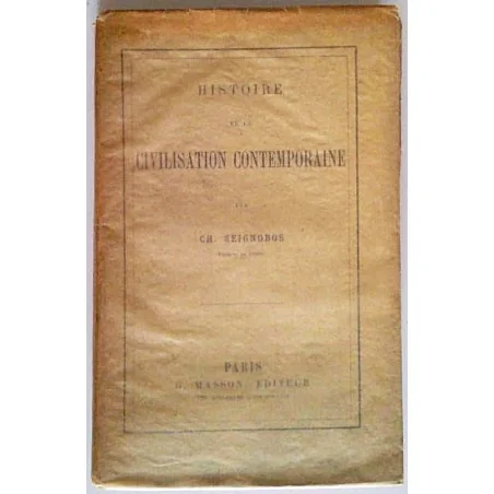 Histoire de la civilisation contemporaine, par  Ch. Seignobos, G. Masson éditeur